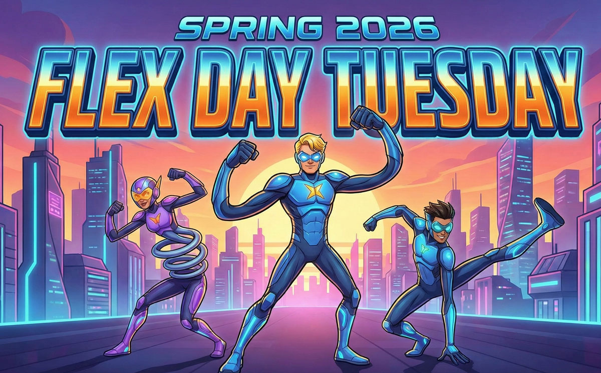 January 13: Flex Day Tuesday