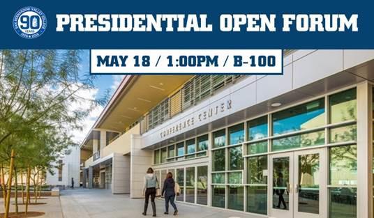 Presidential Open Forum. May 18, 1 pm, in B-100